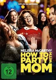 How.to.Party.with.Mom.2018.German.DD51.2160p.WebUHD.HDR.x265-Skylake